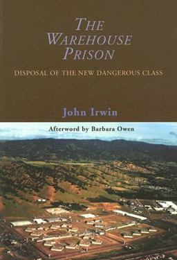 Warehouse Prison Disposal of the New Dangerous Class  9780195330472 Front Cover