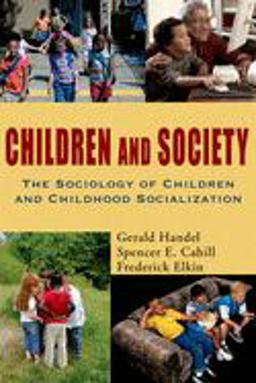 Children and Society The Sociology of Children and Childhood Socialization  9780195330786 Front Cover