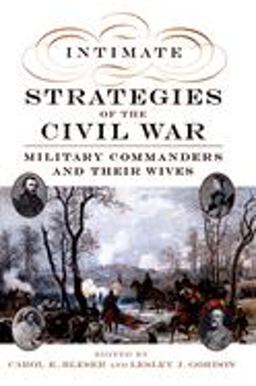Intimate Strategies of the Civil War Military Commanders and Their Wives  9780195330854 Front Cover