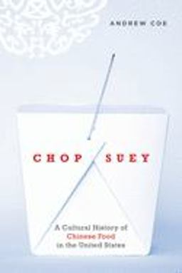 Chop Suey A Cultural History of Chinese Food in the United States  9780195331073 Front Cover