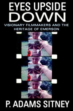 Eyes Upside Down Visionary Filmmakers and the Heritage of Emerson  9780195331158 Front Cover