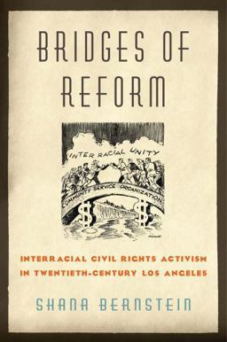 Bridges of Reform Interracial Civil Rights Activism in Twentieth-Century Los Angeles  9780195331677 Front Cover