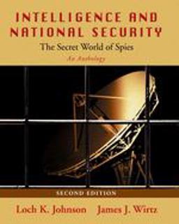 Intelligence and National Security: the Secret World of Spies An Anthology 2nd 9780195332476 Front Cover