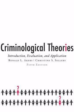 Criminological Theories Introduction, Evaluation, and Application 5th 9780195332520 Front Cover