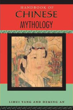 Handbook of Chinese Mythology  9780195332636 Front Cover