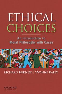 Ethical Choices An Introduction to Moral Philosophy with Cases  9780195332957 Front Cover