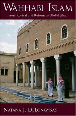 Wahhabi Islam From Revival and Reform to Global Jihad  9780195333015 Front Cover