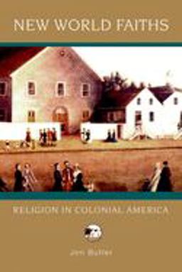 New World Faiths Religion in Colonial America  9780195333107 Front Cover