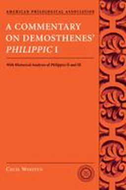 Commentary on Demosthenes' Philippic I With Rhetorical Analyses of Philippics II and III  9780195333275 Front Cover