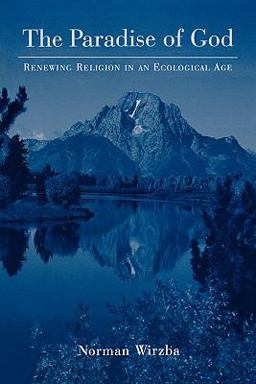 Paradise of God Renewing Religion in an Ecological Age  9780195333503 Front Cover