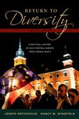 Return to Diversity A Political History of East Central Europe since World War II 4th 9780195334753 Front Cover