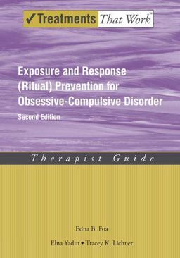 Exposure and Response (Ritual) Prevention for Obsessive-Compulsive Disorder Therapist Guide 2nd 9780195335286 Front Cover