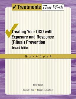 Treating Your OCD with Exposure and Response (Ritual) Prevention 2nd 9780195335293 Front Cover