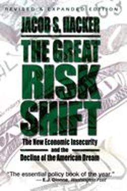 Great Risk Shift The New Economic Insecurity and the Decline of the American Dream  9780195335347 Front Cover