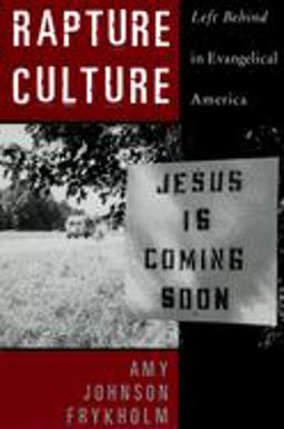 Rapture Culture Left Behind in Evangelical America  9780195335675 Front Cover