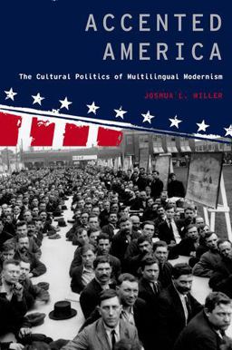 Accented America The Cultural Politics of Multilingual Modernism  9780195337006 Front Cover