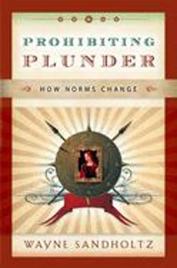Prohibiting Plunder How Norms Change  9780195337235 Front Cover