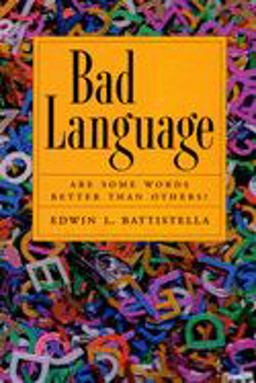 Bad Language Are Some Words Better Than Others?  9780195337457 Front Cover