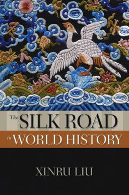 Silk Road in World History  9780195338102 Front Cover