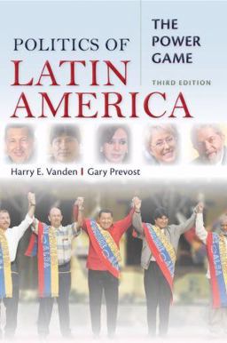 Politics of Latin America The Power Game 3rd 2008 9780195339987 Front Cover