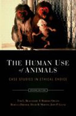 Human Use of Animals Case Studies in Ethical Choice 2nd 9780195340198 Front Cover