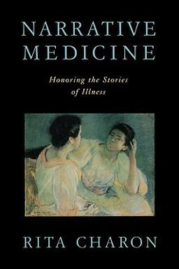 Narrative Medicine Honoring the Stories of Illness  9780195340228 Front Cover