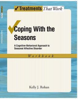 Coping with the Seasons A Cognitive Behavioral Approach to Seasonal Affective Disorder, Workbook  9780195341379 Front Cover