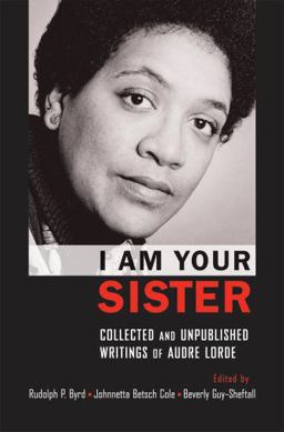 I Am Your Sister Collected and Unpublished Writings of Audre Lorde  9780195341485 Front Cover
