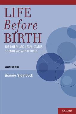 Life Before Birth The Moral and Legal Status of Embryos and Fetuses, Second Edition 2nd 9780195341621 Front Cover