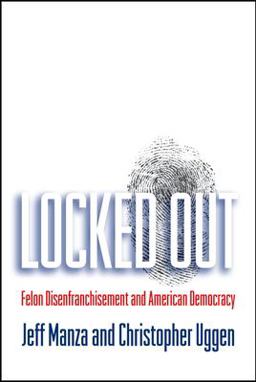 Locked Out Felon Disenfranchisement and American Democracy  9780195341942 Front Cover