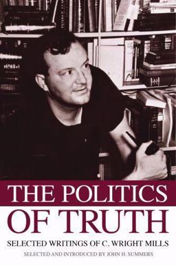 Politics of Truth Selected Writings of C. Wright Mills  9780195343045 Front Cover