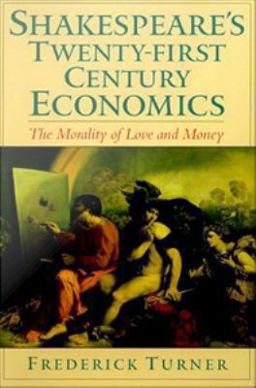Shakespeare's Twenty-First Century Economics