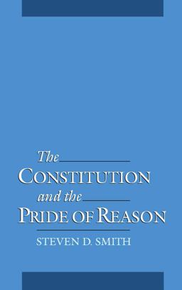 The ^AConstitution and the Pride of Reason