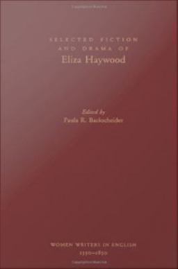 Selected Fiction and Drama of Eliza Haywood
