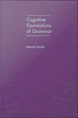 Cognitive Foundations of Grammar