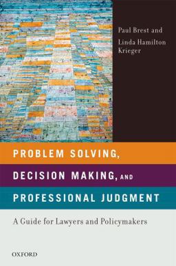 Problem Solving, Decision Making, and Professional Judgment A Guide for Lawyers and Policymakers  9780195366327 Front Cover