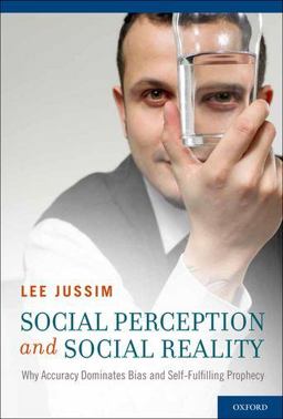 Social Perception and Social Reality Why Accuracy Dominates Bias and Self-Fulfilling Prophecy  9780195366600 Front Cover