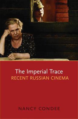 Imperial Trace Recent Russian Cinema  9780195366969 Front Cover