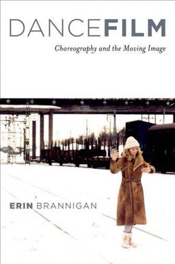 Dancefilm Choreography and the Moving Image  9780195367249 Front Cover