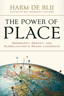 Power of Place Geography, Destiny, and Globalization's Rough Landscape  9780195367706 Front Cover