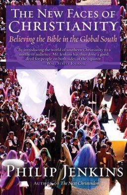 New Faces of Christianity Believing the Bible in the Global South  9780195368512 Front Cover