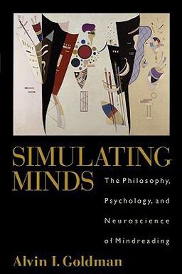 Simulating Minds The Philosophy, Psychology, and Neuroscience of Mindreading  9780195369830 Front Cover