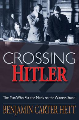 Crossing Hitler The Man Who Put the Nazis on the Witness Stand  9780195369885 Front Cover