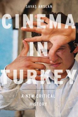Cinema in Turkey A New Critical History  9780195370065 Front Cover