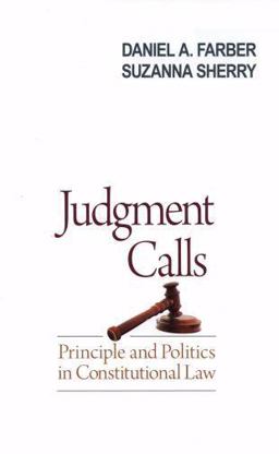Judgment Calls Principle and Politics in Constitutional Law  9780195371208 Front Cover