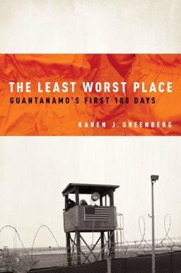 Least Worst Place Guantanamo's First 100 Days  9780195371888 Front Cover
