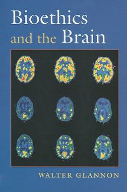 Bioethics and the Brain  9780195371949 Front Cover