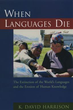 When Languages Die The Extinction of the World's Languages and the Erosion of Human Knowledge  9780195372069 Front Cover