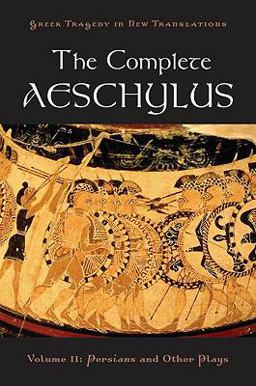 Complete Aeschylus Volume II: Persians and Other Plays  9780195373288 Front Cover