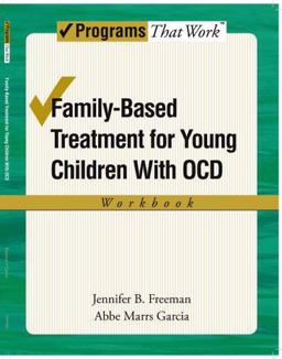 Family-Based Treatment for Young Children with OCD Workbook  9780195373646 Front Cover